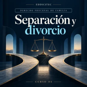 EDDICITEC · Curso 04: Separación y divorcio.