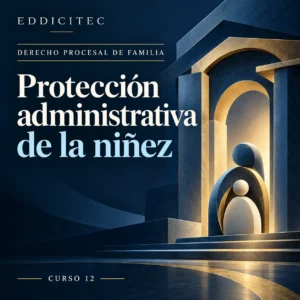 EDDICITEC · Curso 12: Protección administrativa de niños y adolescentes.